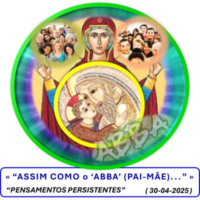 «ASSIM COMO o ‘ABBA’ (PAI-MÃE)…»-