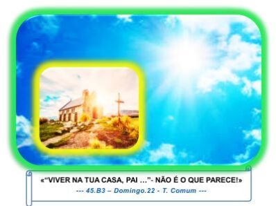 « “VIVER NA TUA CASA, PAI …”- NÃO É O QUE PARECE! »
