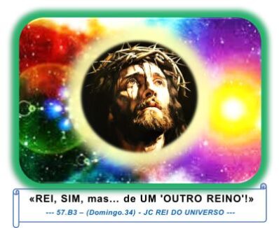 «REI, SIM, mas… de UM ‘OUTRO REINO’!»