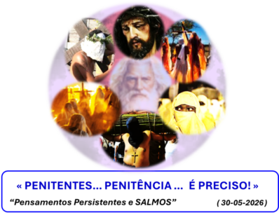 «PENITENTES… PENITÊNCIA… É PRECISO!»
